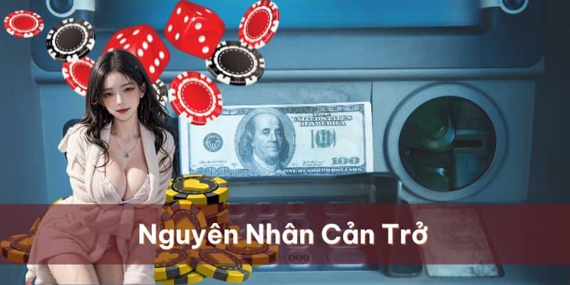 Nguyên Nhân Vì Sao Nạp Tiền Go99 Bị Chậm Và Cách Xử Lý 